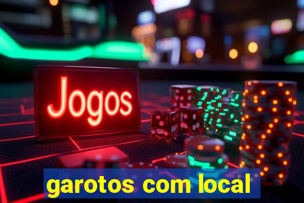 garotos com local